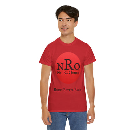 NRO NU Ra Order Bring Better Back Graphic Unisex T-Shirt, Casual Style, Statement Tee, Unique Gift, Streetwear Fashion, Everyday Comfort