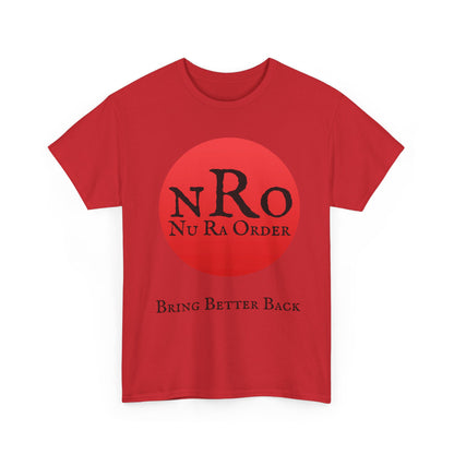 NRO NU Ra Order Bring Better Back Graphic Unisex T-Shirt, Casual Style, Statement Tee, Unique Gift, Streetwear Fashion, Everyday Comfort