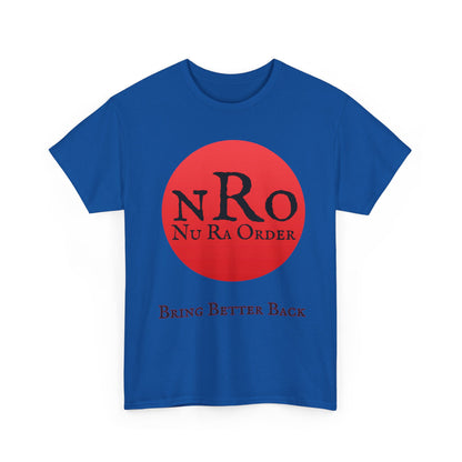 NRO NU Ra Order Bring Better Back Graphic Unisex T-Shirt, Casual Style, Statement Tee, Unique Gift, Streetwear Fashion, Everyday Comfort