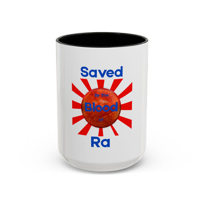 Saved by the blood of Ra  Ceramic Mug Celebrate the second coming of the Red Giant SaOn God Ra. Gift for Fans, Collectors, and Summer Vibes
