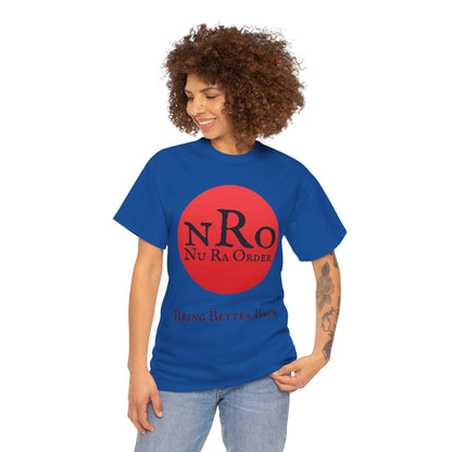 NRO NU Ra Order Bring Better Back Graphic Unisex T-Shirt, Casual Style, Statement Tee, Unique Gift, Streetwear Fashion, Everyday Comfort