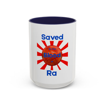 Saved by the blood of Ra  Ceramic Mug Celebrate the second coming of the Red Giant SaOn God Ra. Gift for Fans, Collectors, and Summer Vibes