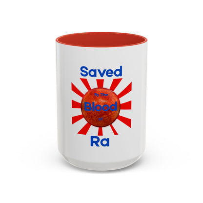 Saved by the blood of Ra  Ceramic Mug Celebrate the second coming of the Red Giant SaOn God Ra. Gift for Fans, Collectors, and Summer Vibes