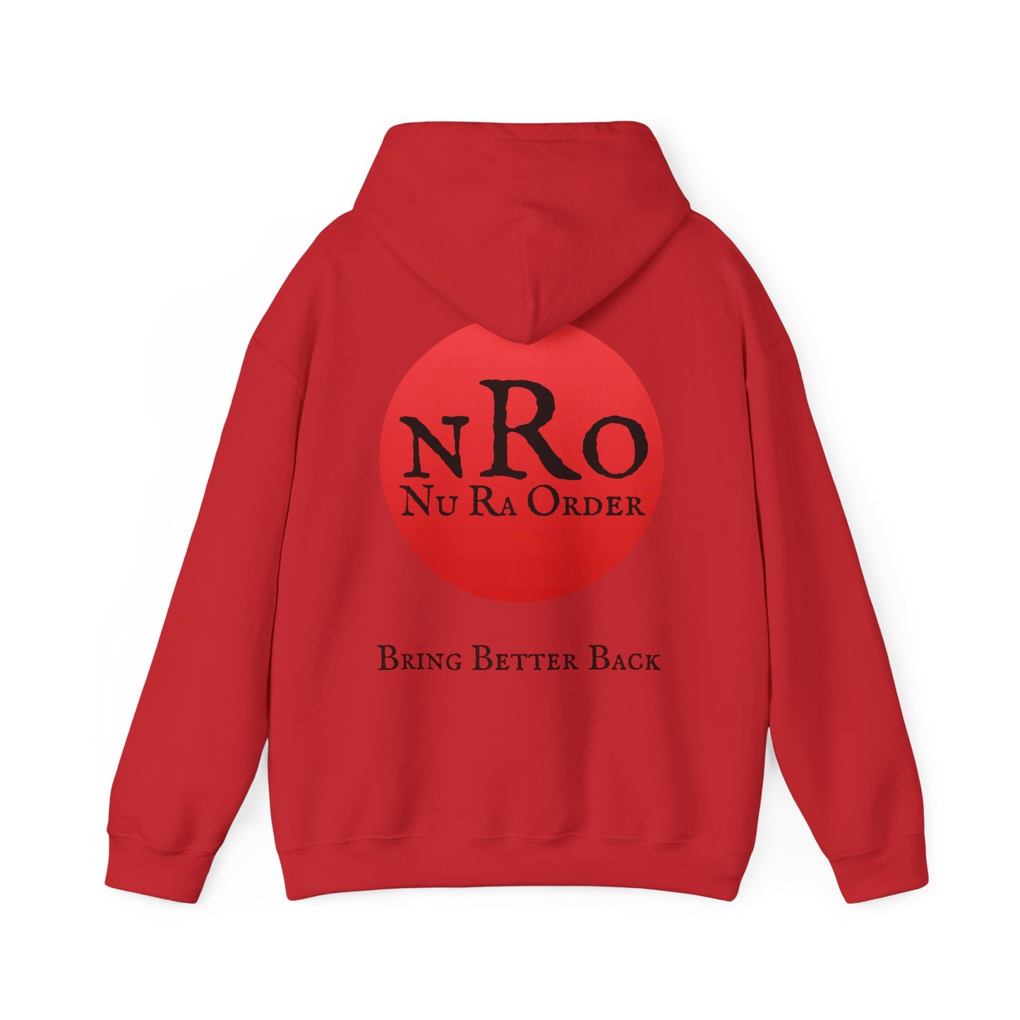 "Civil War Means War Against Us - NRO NU Ra Order Bring Bettor Back  Hoodie — "RaEdOriBaKa" Retro Logo Sweatshirt