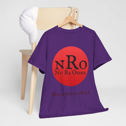 NRO NU Ra Order Bring Better Back Graphic Unisex T-Shirt, Casual Style, Statement Tee, Unique Gift, Streetwear Fashion, Everyday Comfort