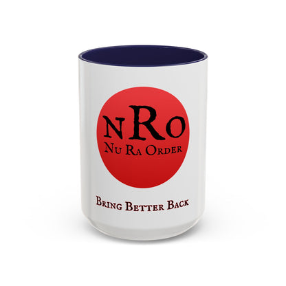 NRO NU Ra Order Bring Better Back-  Ceramic Mug Celebrate the second coming of the Red Giant SaOn God Ra. Gift for Fans, Collectors, and Summer Vibes
