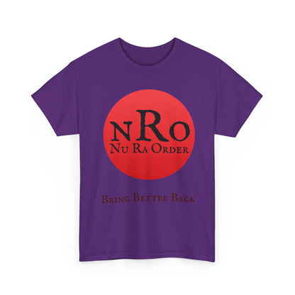 NRO NU Ra Order Bring Better Back Graphic Unisex T-Shirt, Casual Style, Statement Tee, Unique Gift, Streetwear Fashion, Everyday Comfort