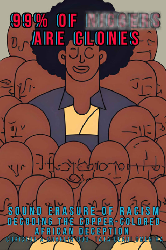 Title: 99% Ni... or Clones: -The SoundLogic Decryption of Racial Alchemy & Cosmic Rebirth